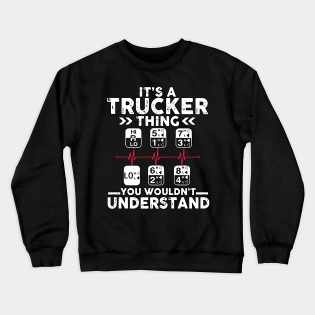 It's a trucker thing you wouldn't understand Crewneck Sweatshirt by kenjones